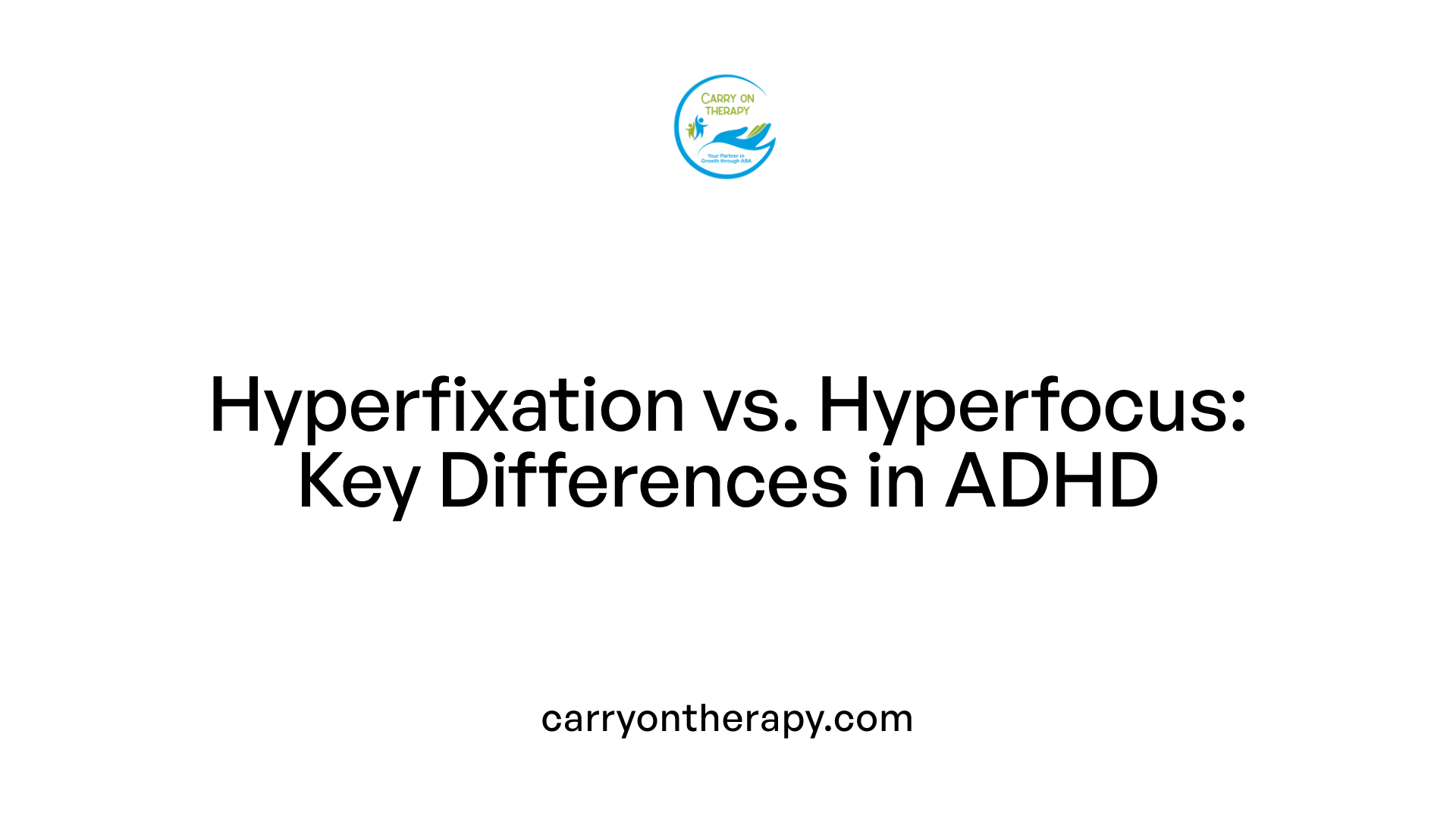 Hyperfixation vs. Hyperfocus: Key Differences in ADHD