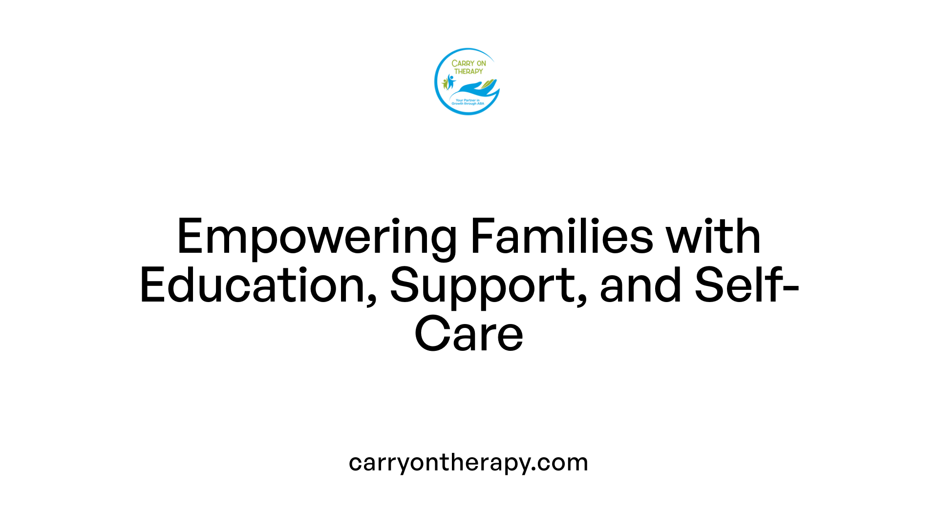 Empowering Families with Education, Support, and Self-Care