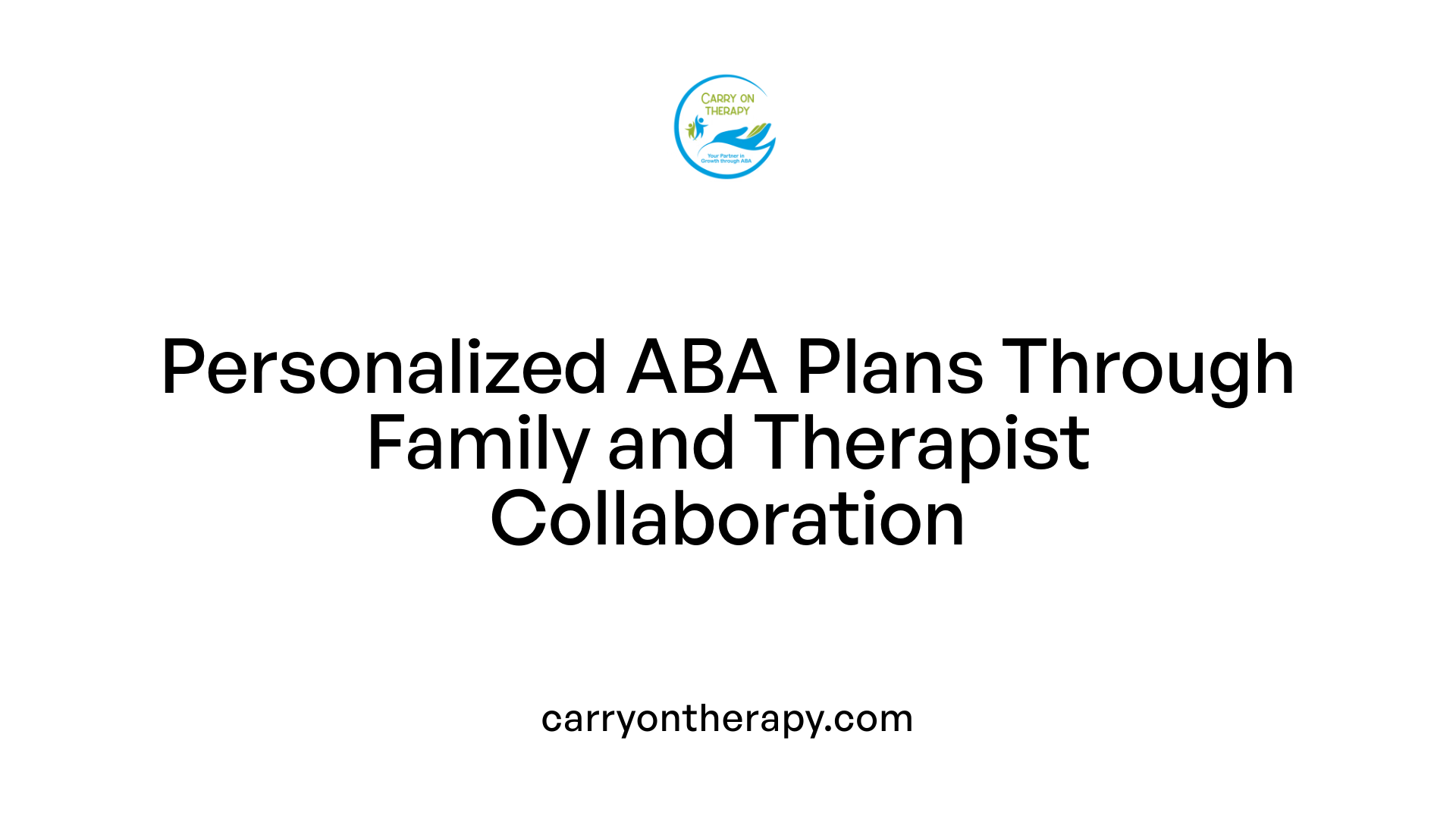 Personalized ABA Plans Through Family and Therapist Collaboration