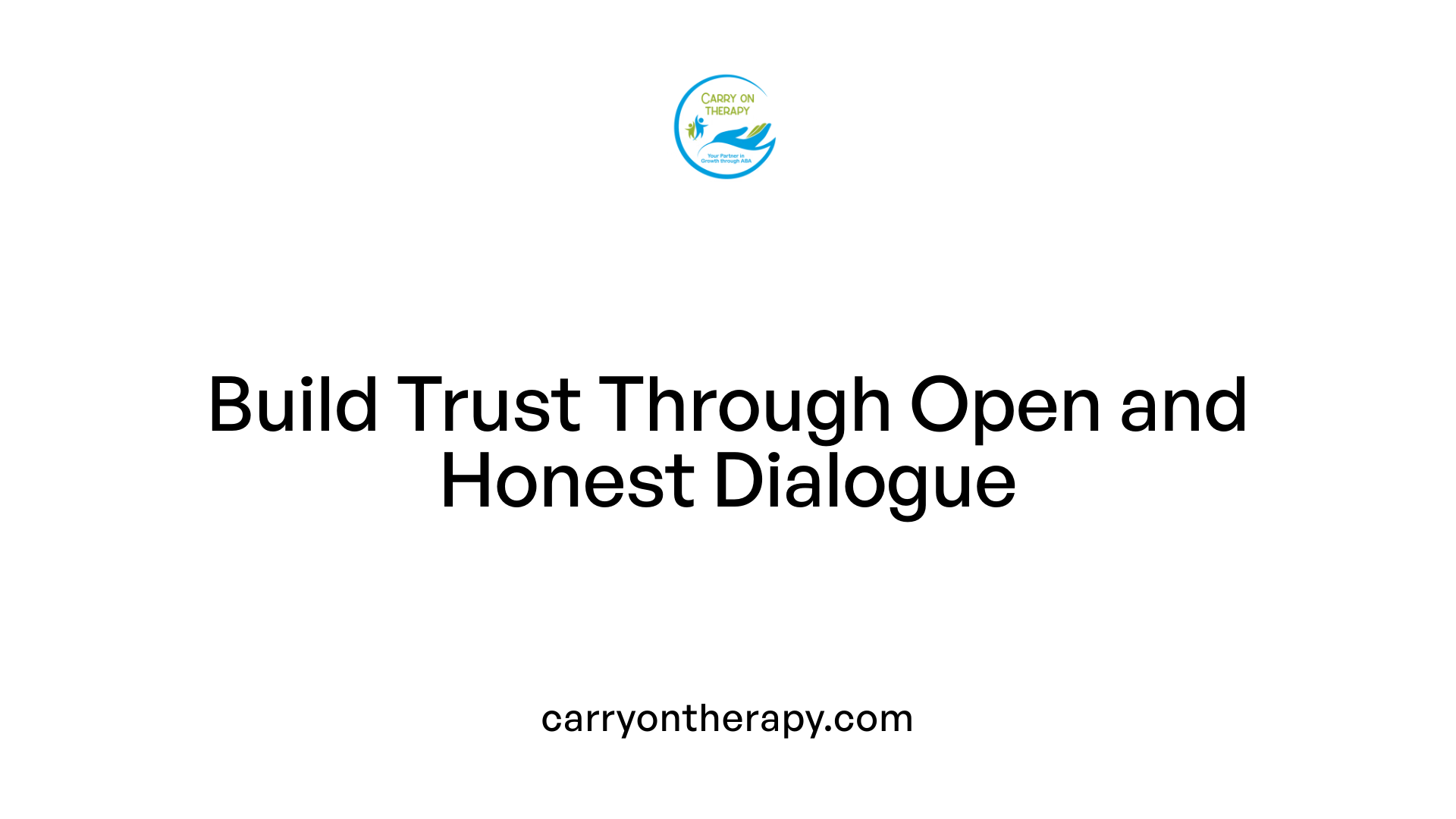 Build Trust Through Open and Honest Dialogue