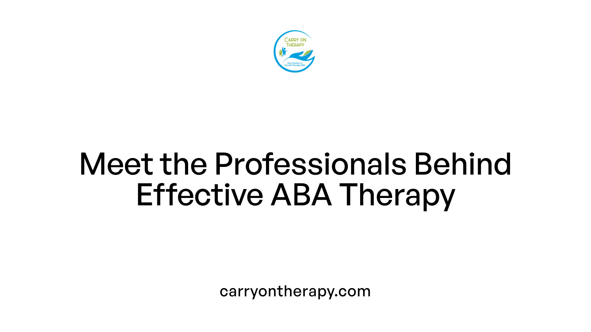 Meet the Professionals Behind Effective ABA Therapy