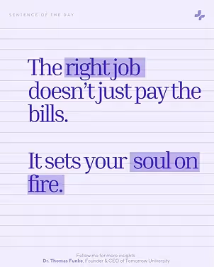 A quote on a lined background reads: "The right job doesn’t just pay the bills. It sets your soul on fire.
