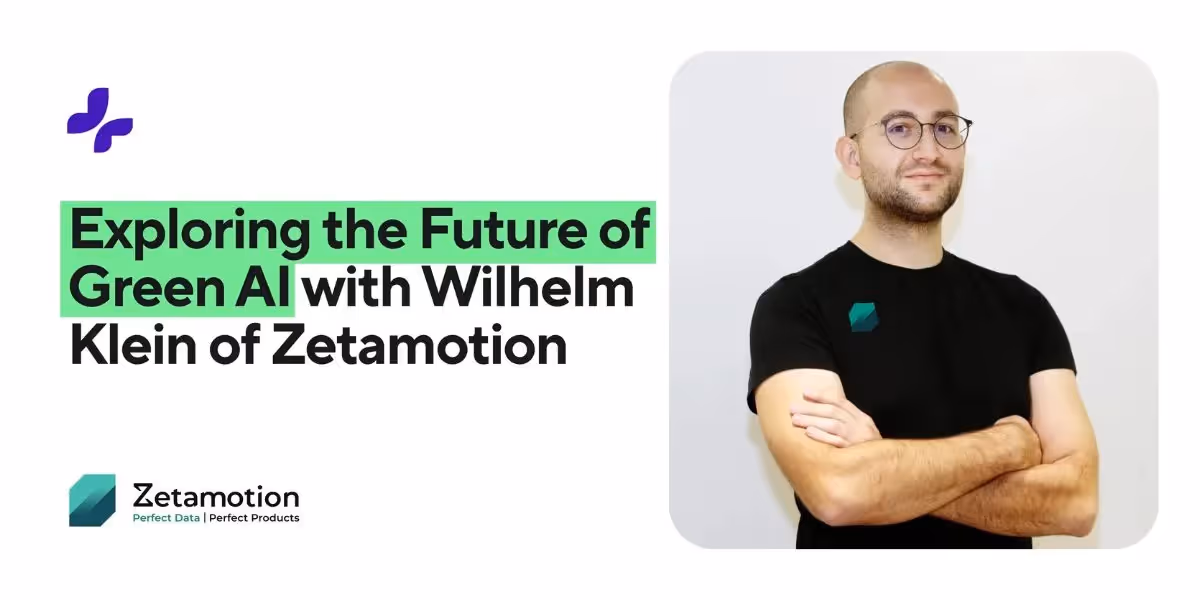 Exploring the Future of Green AI with Wilhelm Klein of Zetamotion.