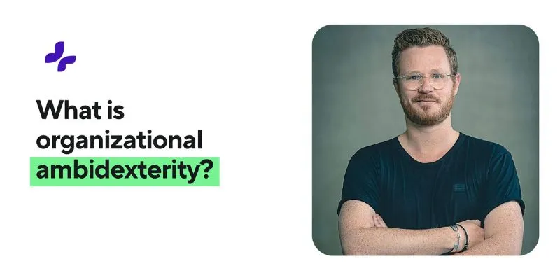 Maximilian Lude in a black shirt beside text “What is organizational ambidexterity?”