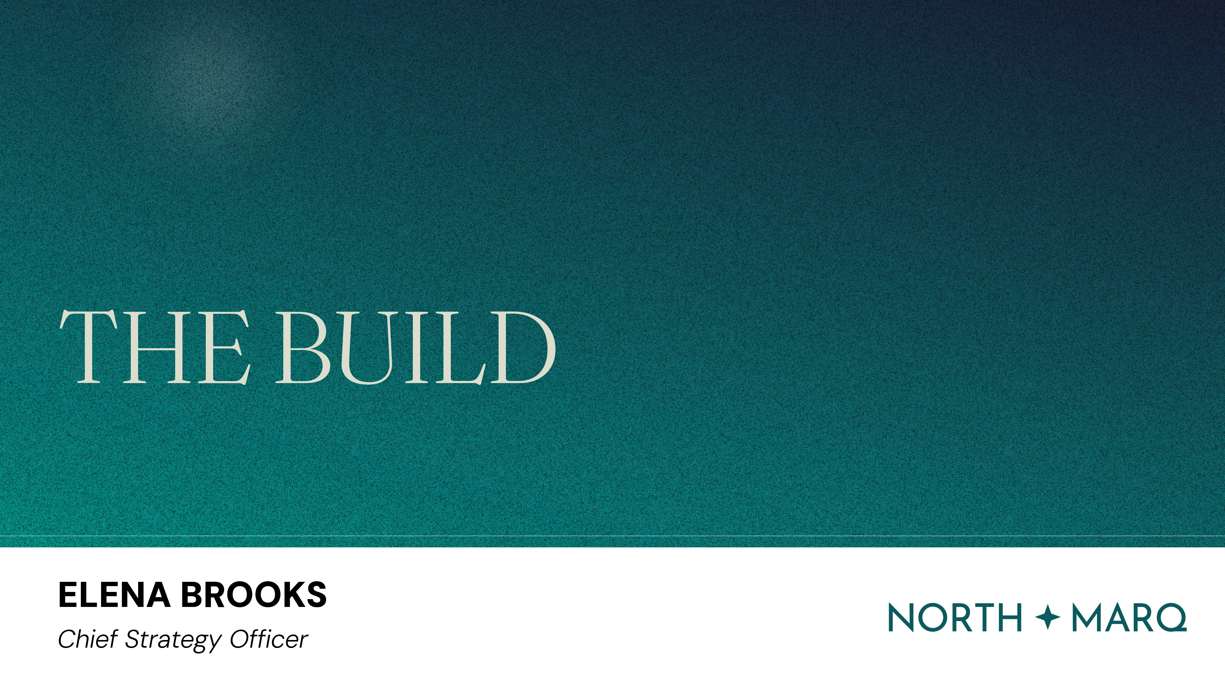 NorthMarq AGM deck, The Build chapter divider