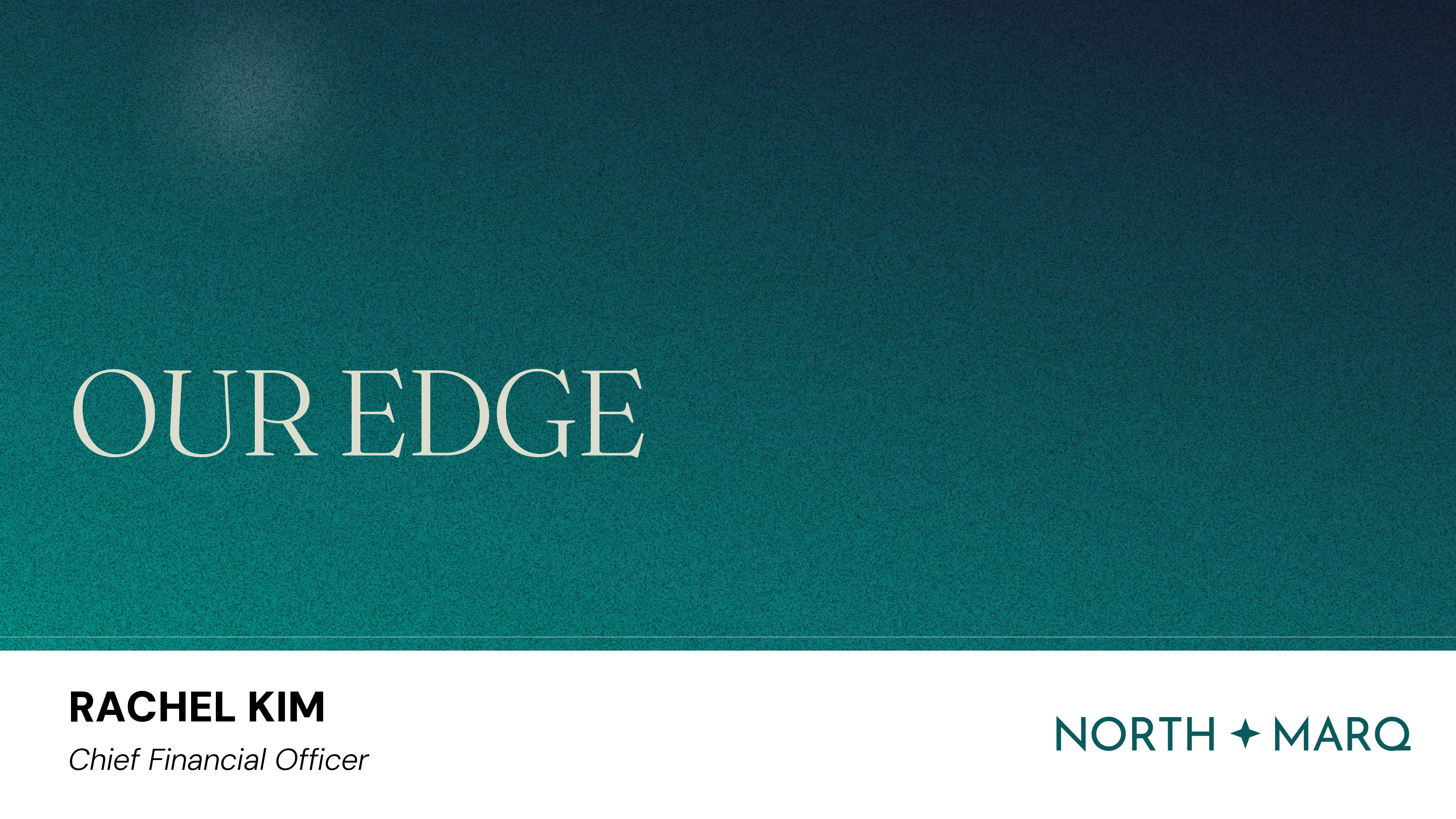 NorthMarq AGM deck, Our Edge chapter divider