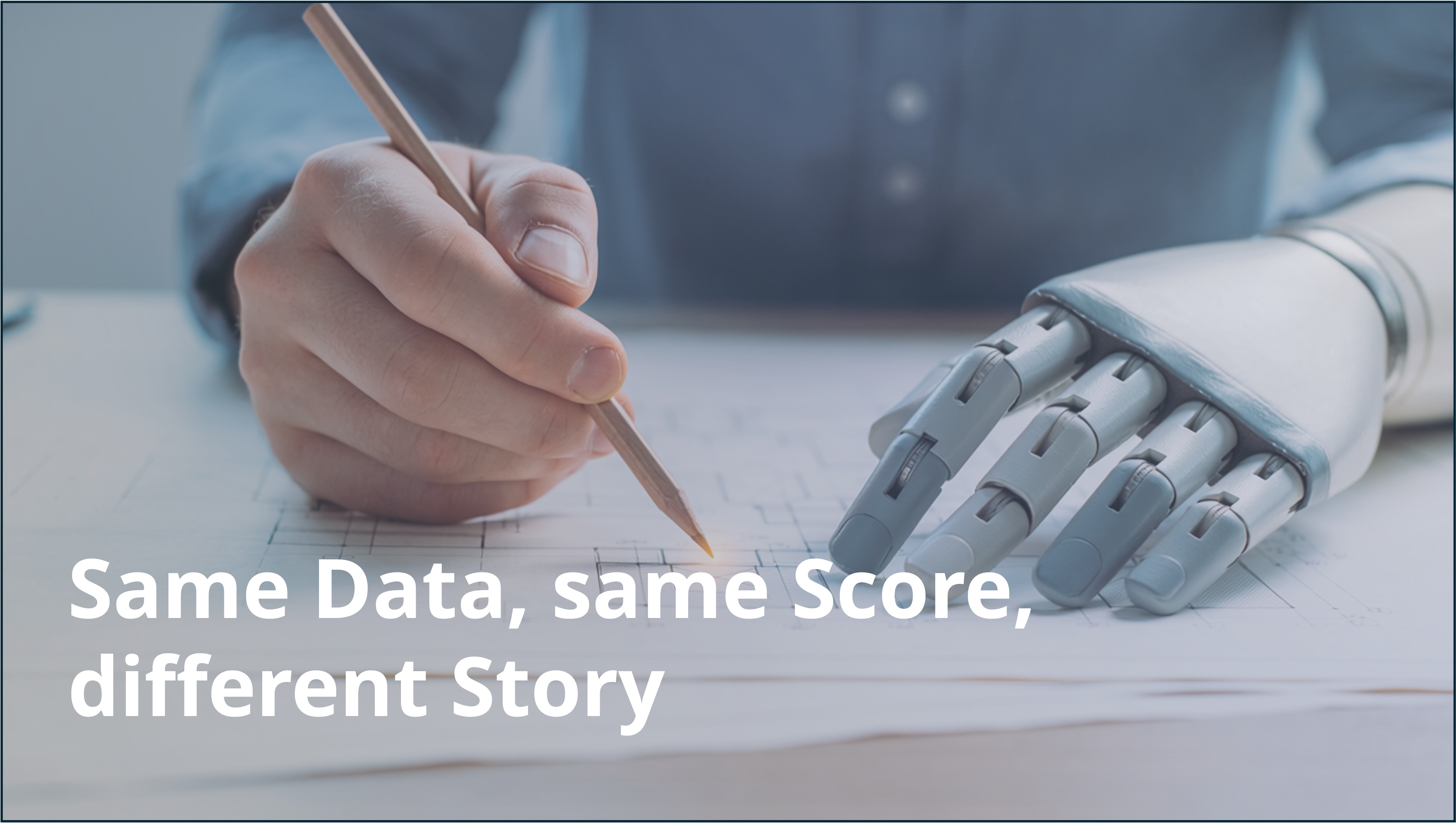 A human hand and a robot hand drawing together on paper, with the title “Same data, same score, different story”