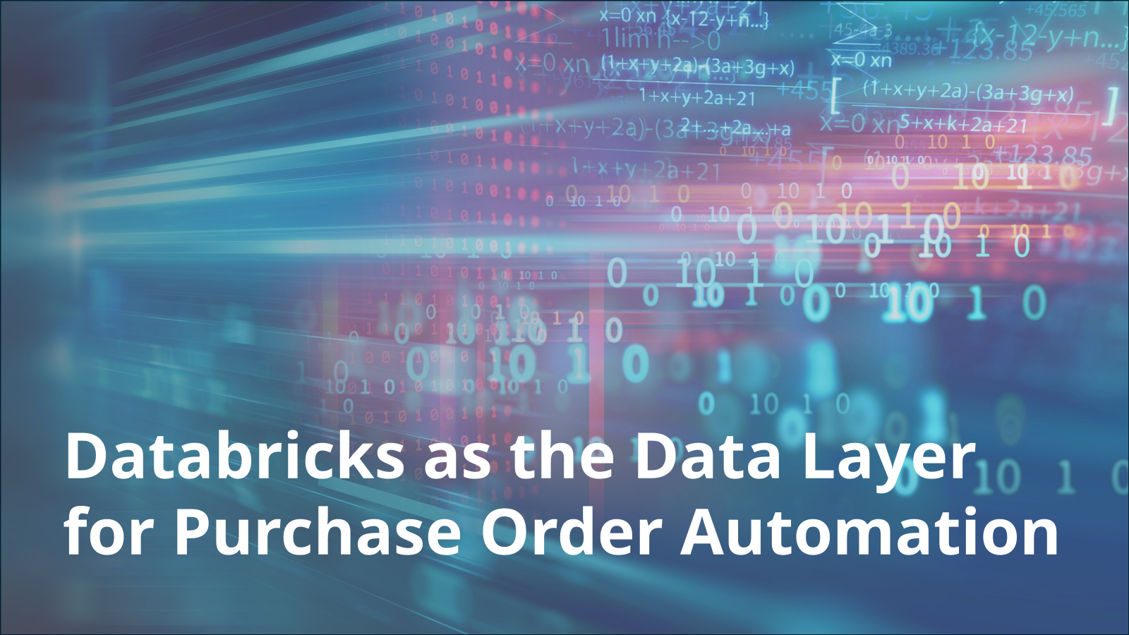 Blauer digitaler Hintergrund mit leuchtendem Binärcode und Datenströmen, mit dem Titel „Databricks as the Data Layer for Purchase Order Automation“