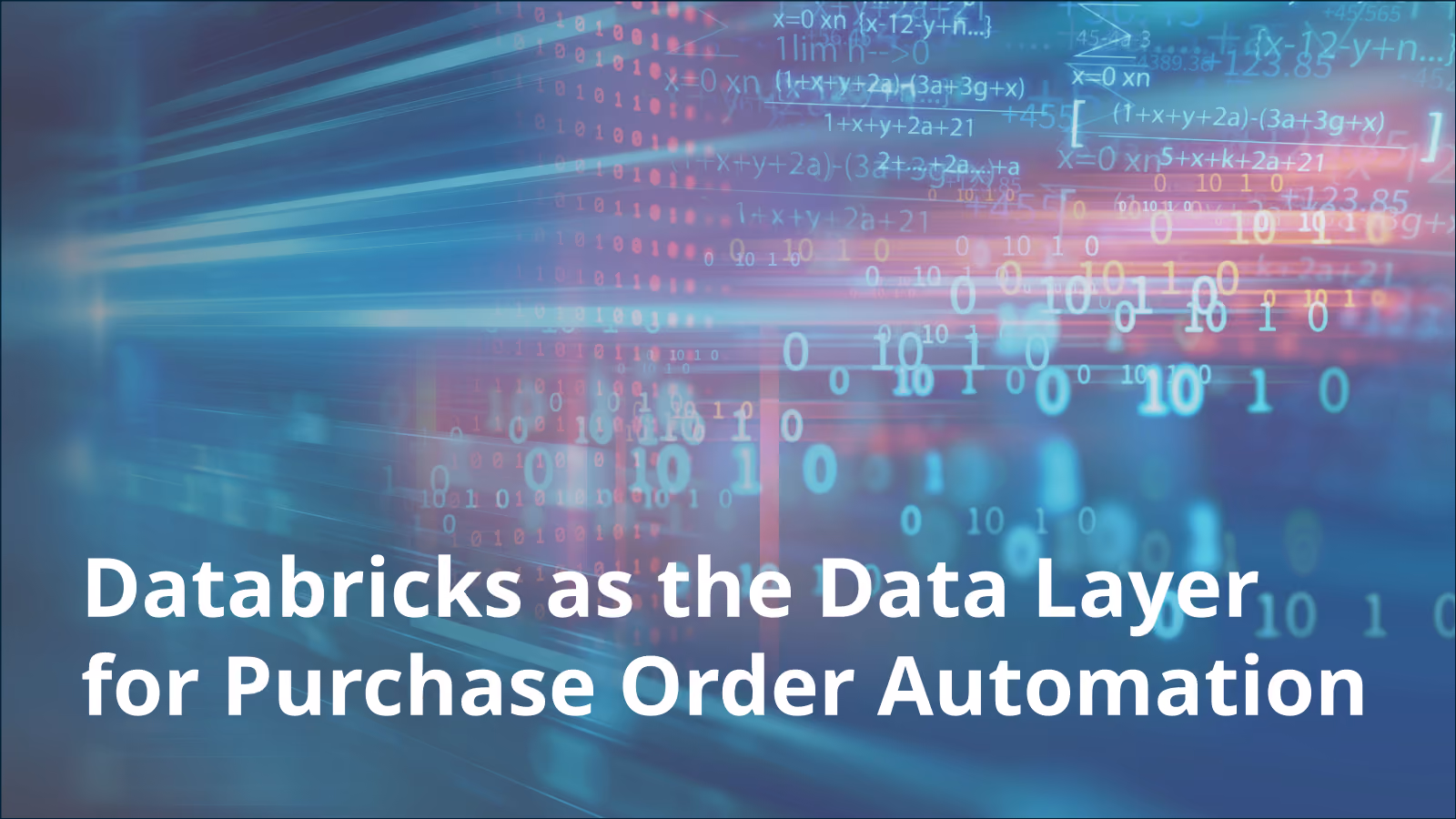 Blue digital background with glowing binary code and data streams, with the title “Databricks as the Data Layer for Purchase Order Automation”