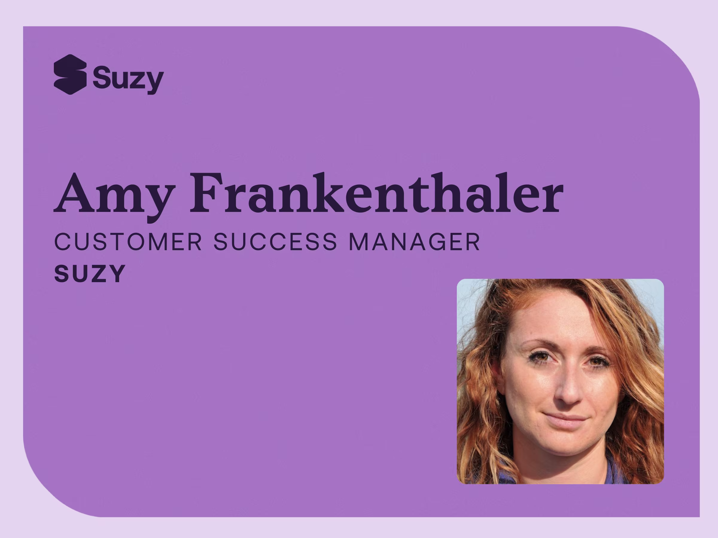 Amy Frankenthaler, Customer Success Manager at Suzy, shown on a branded Suzy profile graphic with a professional headshot.