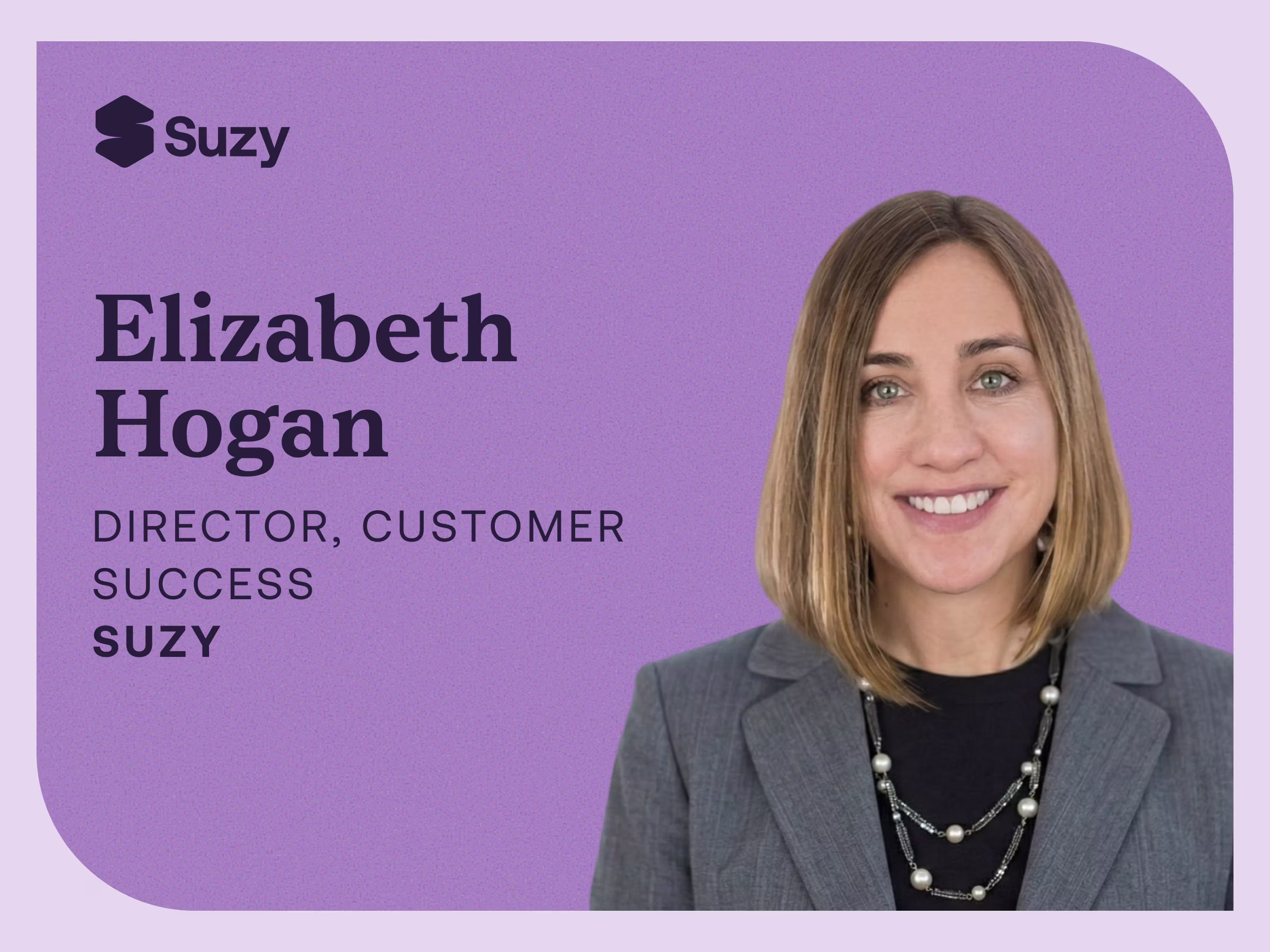 "Profile card featuring a headshot of Elizabeth Hogan, Director of Customer Success at Suzy, alongside the company logo on a purple background."