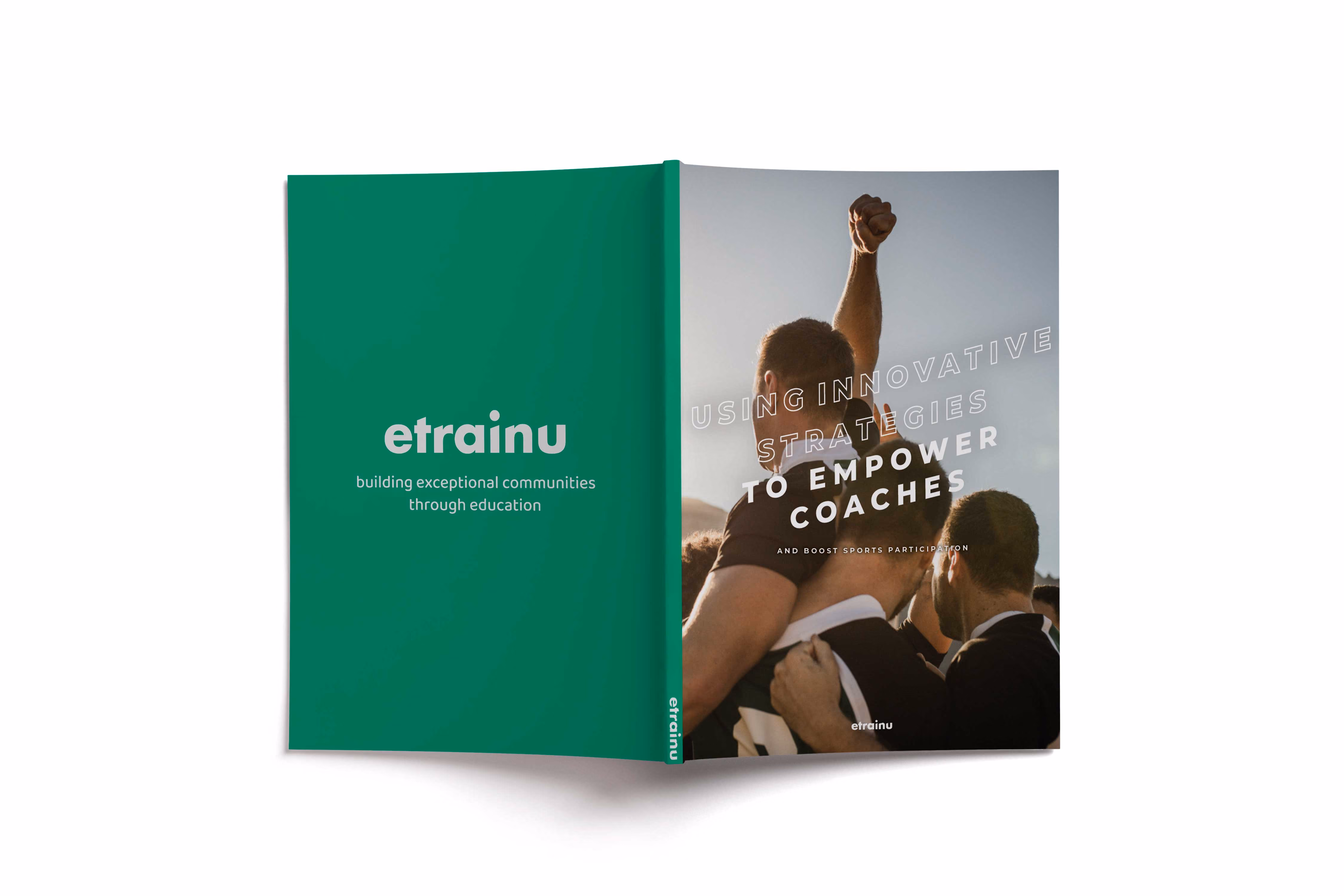 Open green and photo cover of eTrainu e-book titled Using Innovative Strategies to Empower Coaches featuring a group of people celebrating.