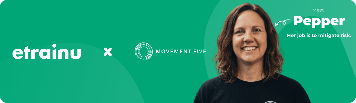 Pepper, a smiling woman from Movement Five, on a green banner featuring the etrainu and Movement Five logos, with the text 'Meet Pepper. Her job is to mitigate risk.'