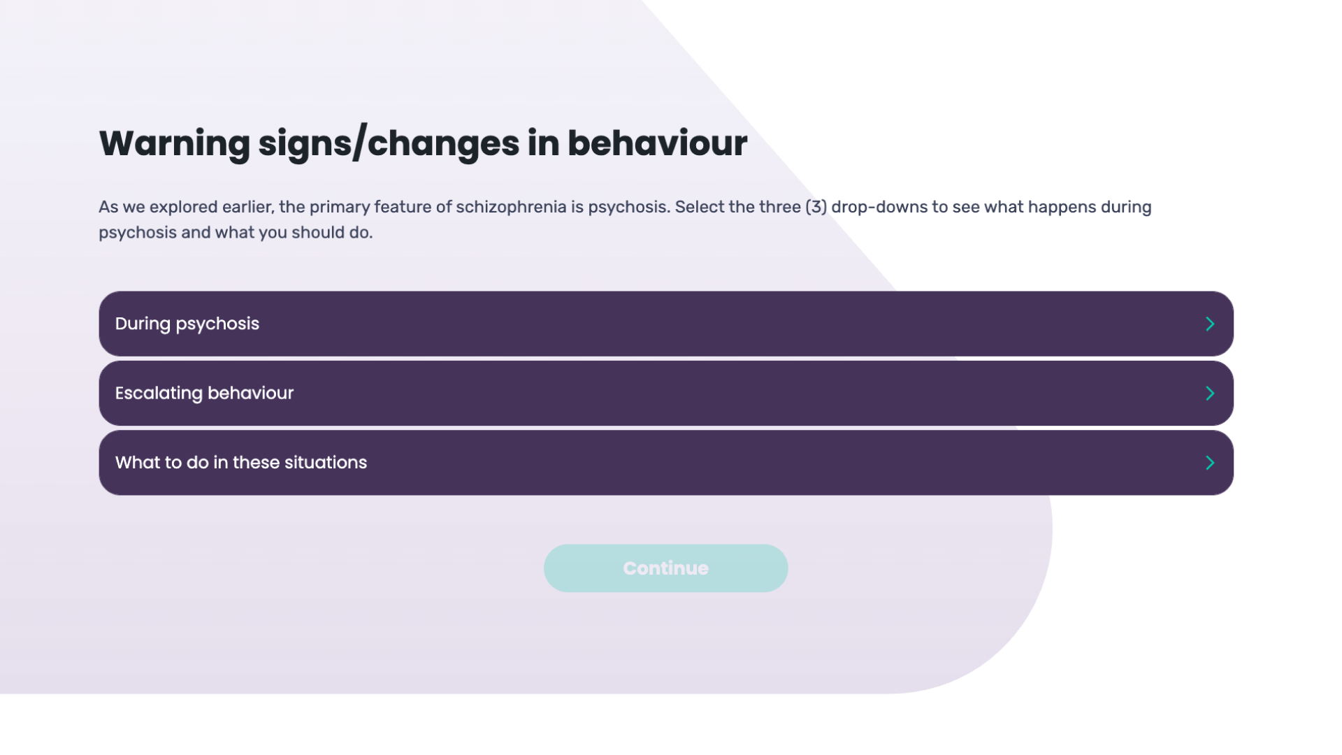 A course screen titled "Warning signs/changes in behaviour" with three dark purple drop-down bars: During psychosis, Escalating behaviour, and What to do in these situations.