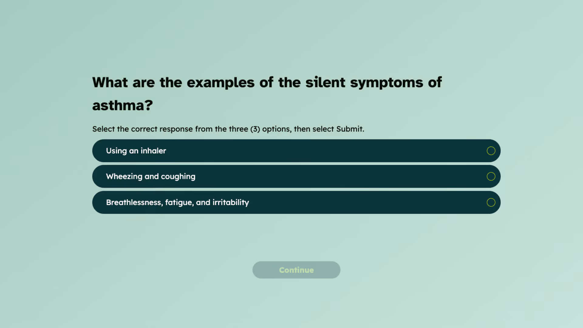 A course screen titled "What are the examples of the silent symptoms of asthma?" with three answer options: Using an inhaler, Wheezing and coughing, and Breathlessness, fatigue, and irritability.