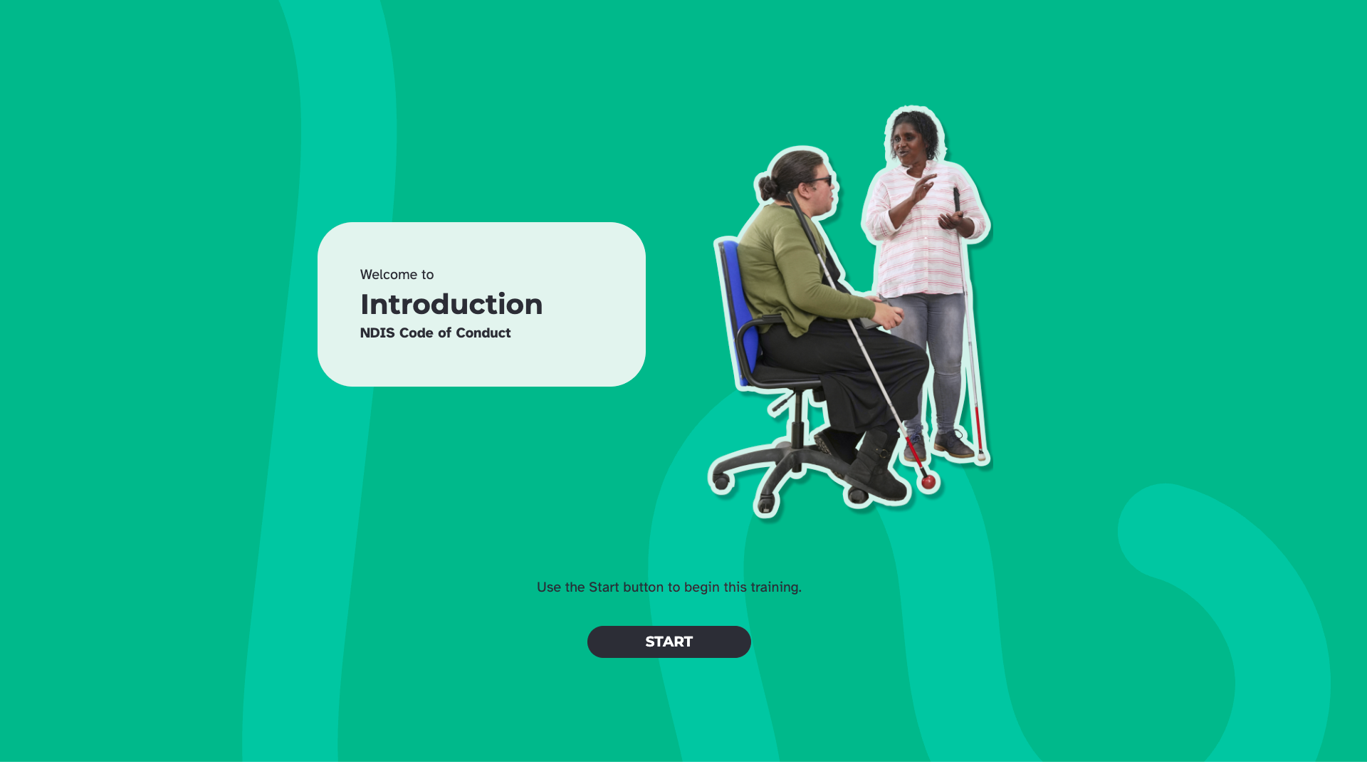 A support worker holding a white cane talks with a seated man who also has a white cane, next to the title "Welcome to Introduction, NDIS Code of Conduct".