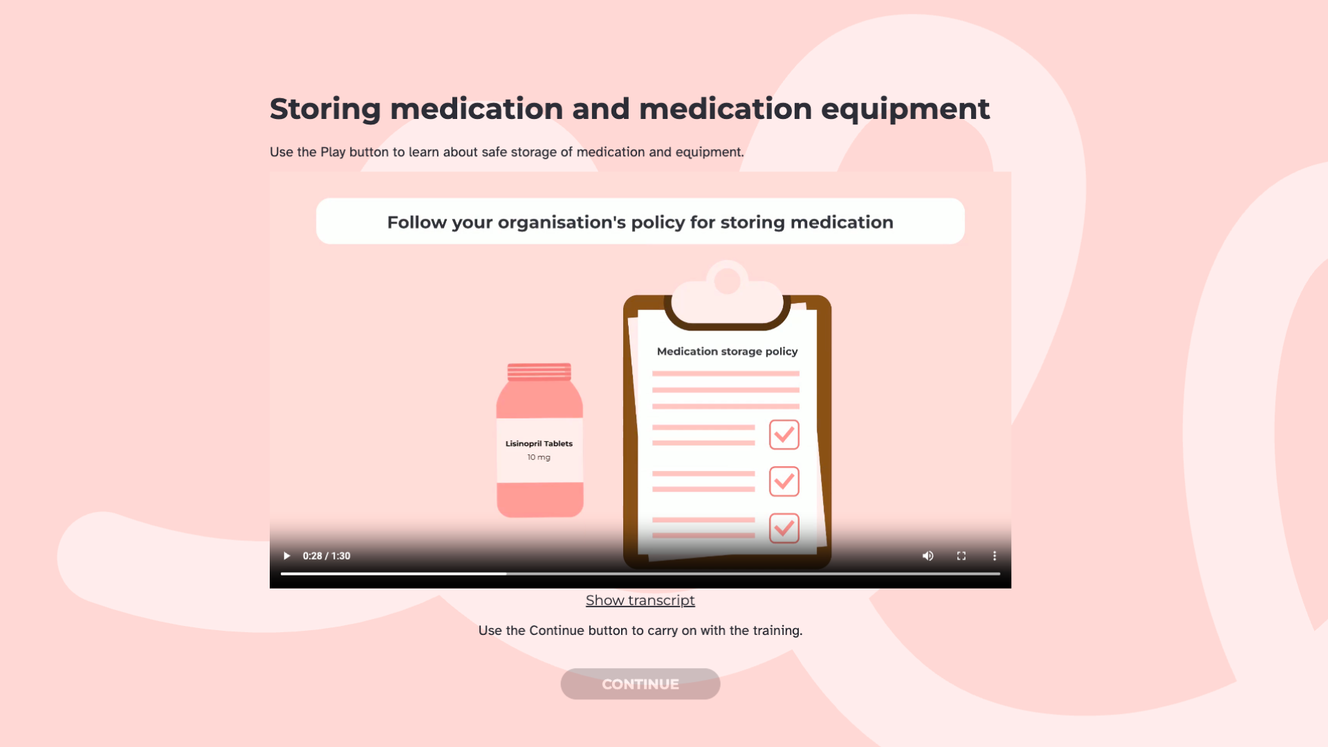 A course video screen titled "Storing medication and medication equipment" showing an animation of a medication bottle beside a "Medication storage policy" checklist.