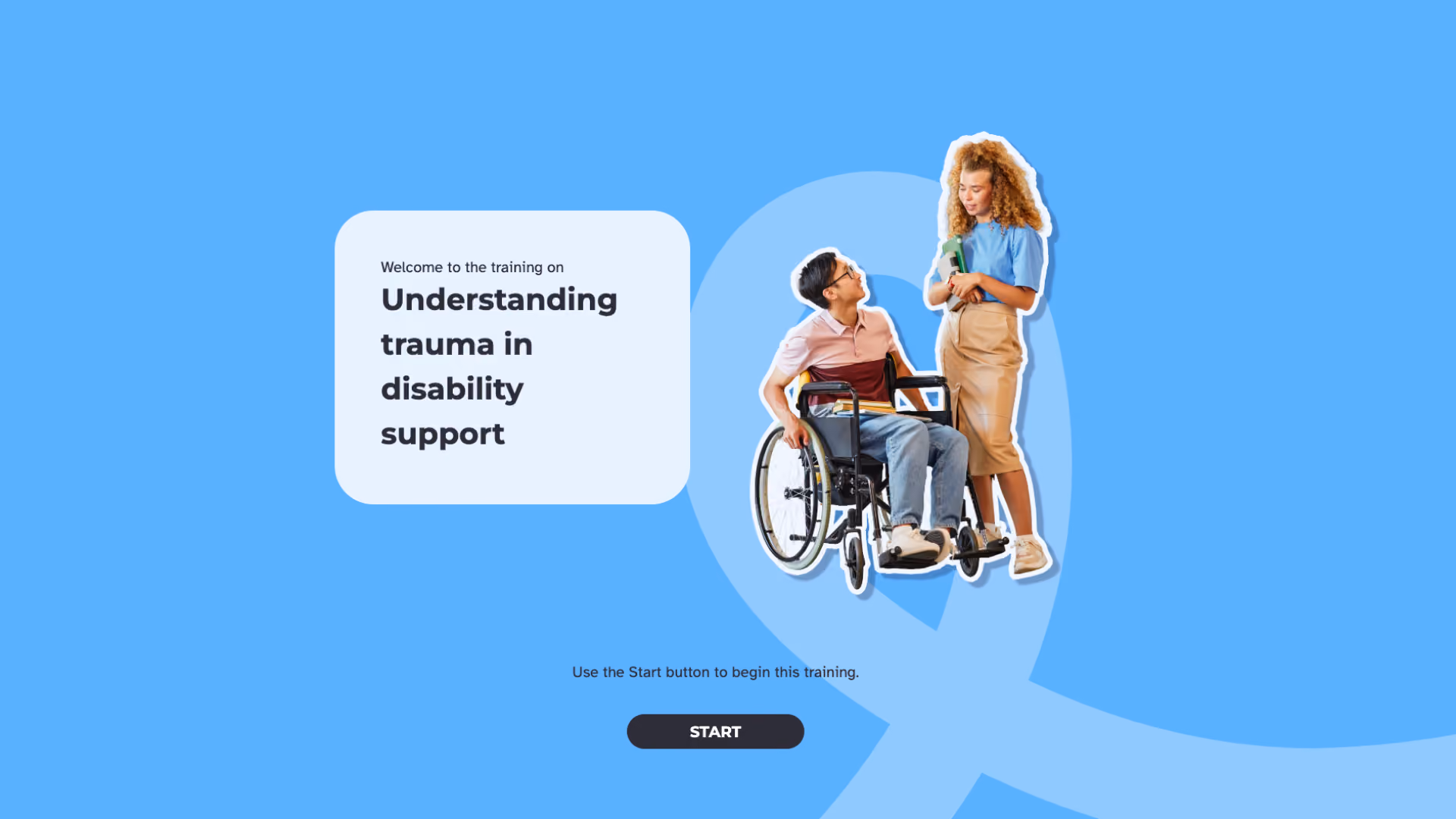 A man using a wheelchair and a woman holding a folder look at each other in conversation, next to the title "Welcome to the training on Understanding trauma in disability support".