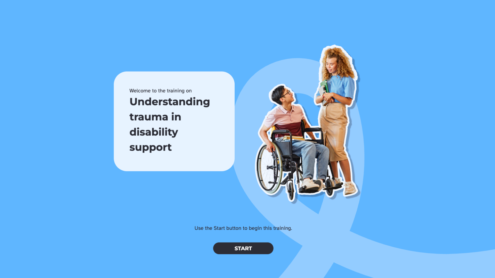 A man using a wheelchair and a woman holding a folder look at each other in conversation, next to the title "Welcome to the training on Understanding trauma in disability support".