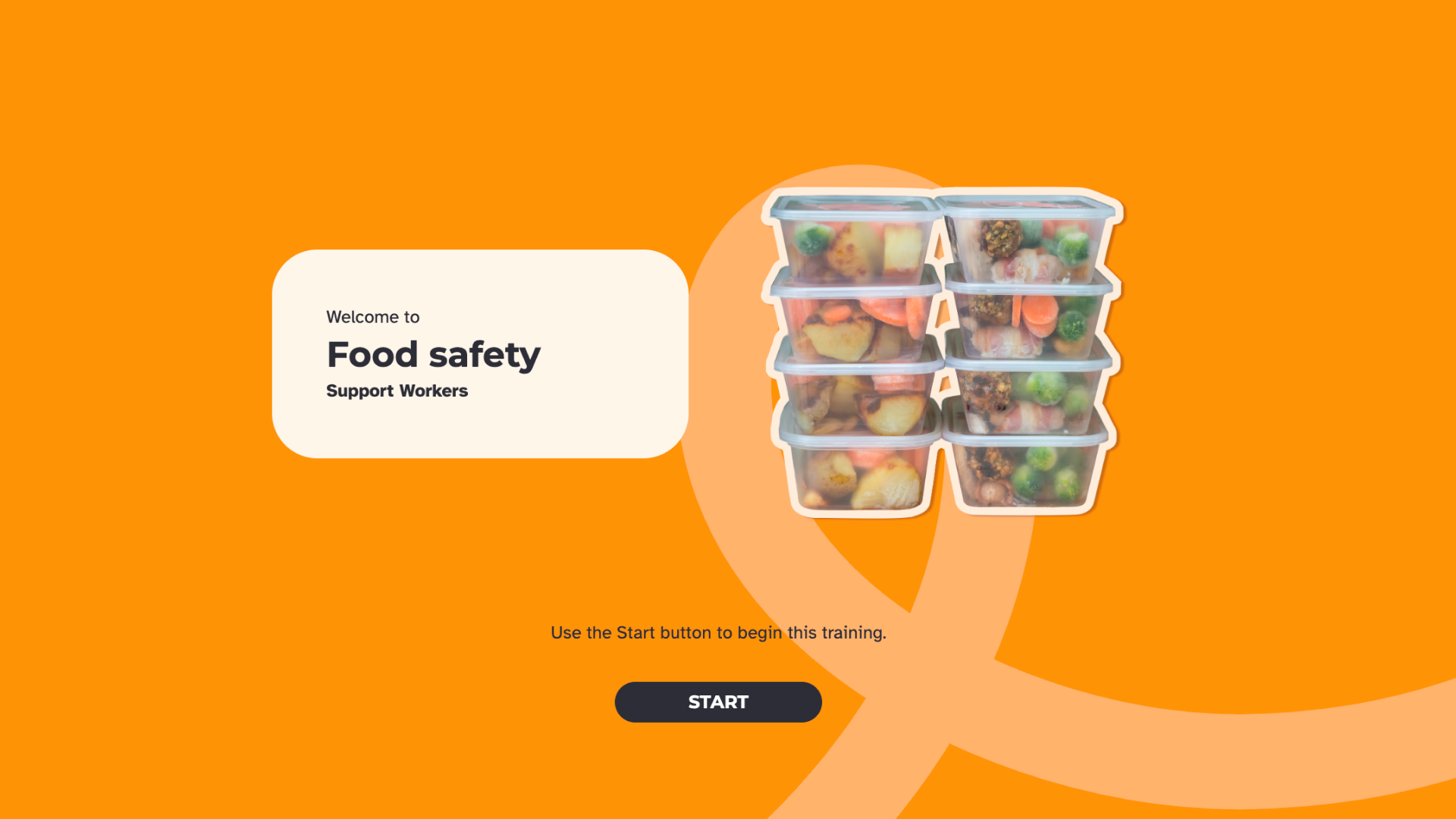 Welcome screen for the 'Food Safety for Support Workers' course, showing stacked clear containers of prepared meals with meat and vegetables, and a Start button.