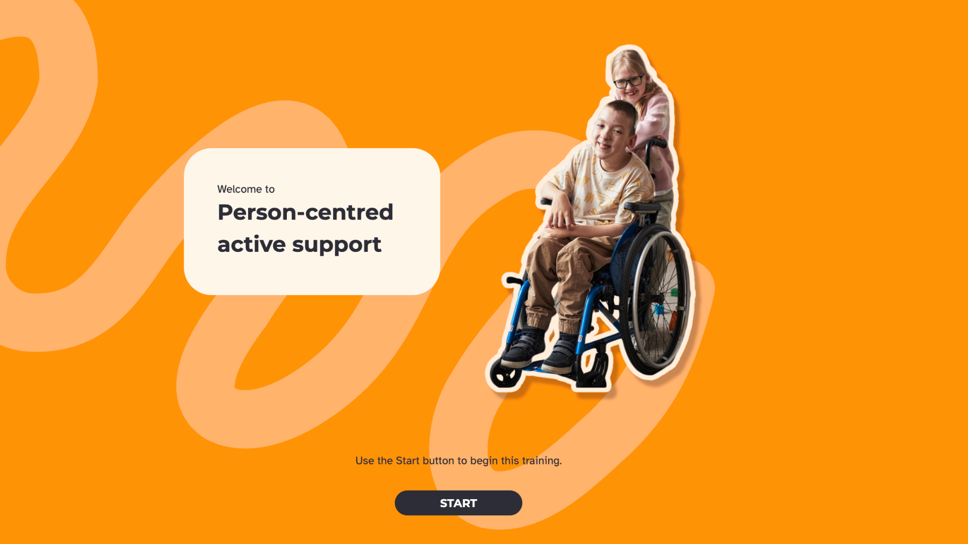 Welcome screen for the 'Person-Centred Active Support' course, showing a smiling boy in a manual wheelchair with a woman standing behind him, and a Start button.