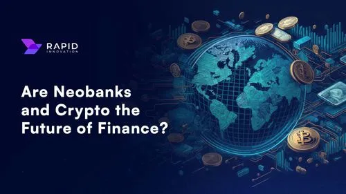 Can Crypto-Friendly Neobanks Help Businesses Reach New Customers?