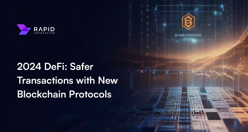 DeFi Security Enhancements: Safer Blockchain Transactions in 2024