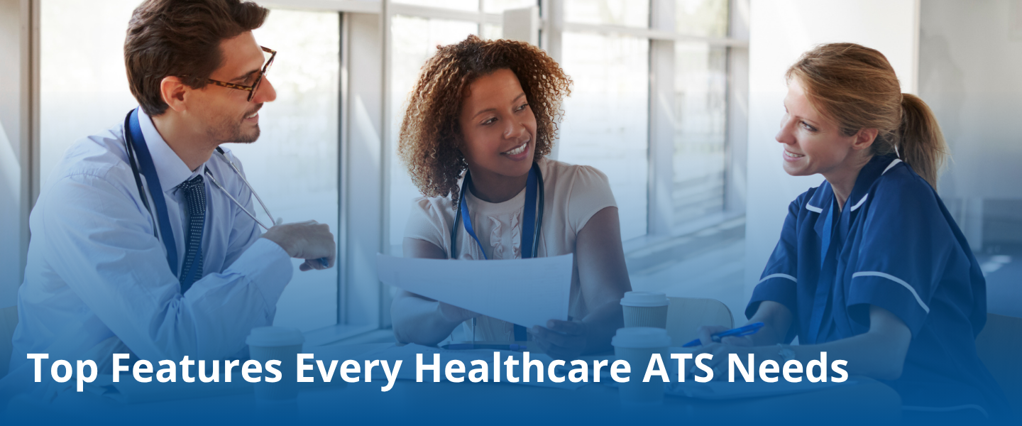 Top Features To Look for in a Healthcare ATS: Compliance, Credentialing, and Efficiency