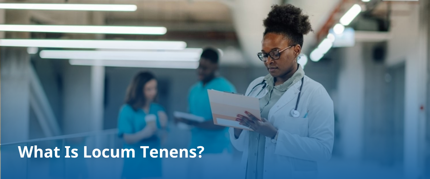 What Is Locum Tenens? A Complete Guide for Healthcare Staffing Agencies