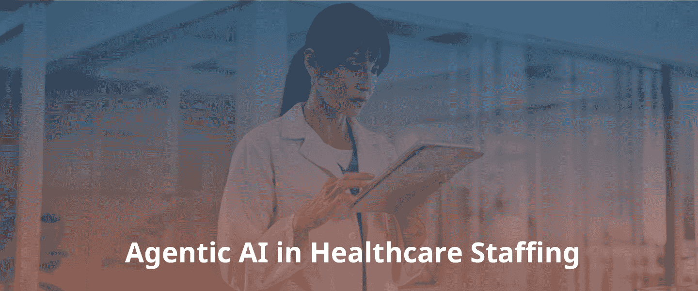 What Agentic AI Actually Means for Healthcare Staffing