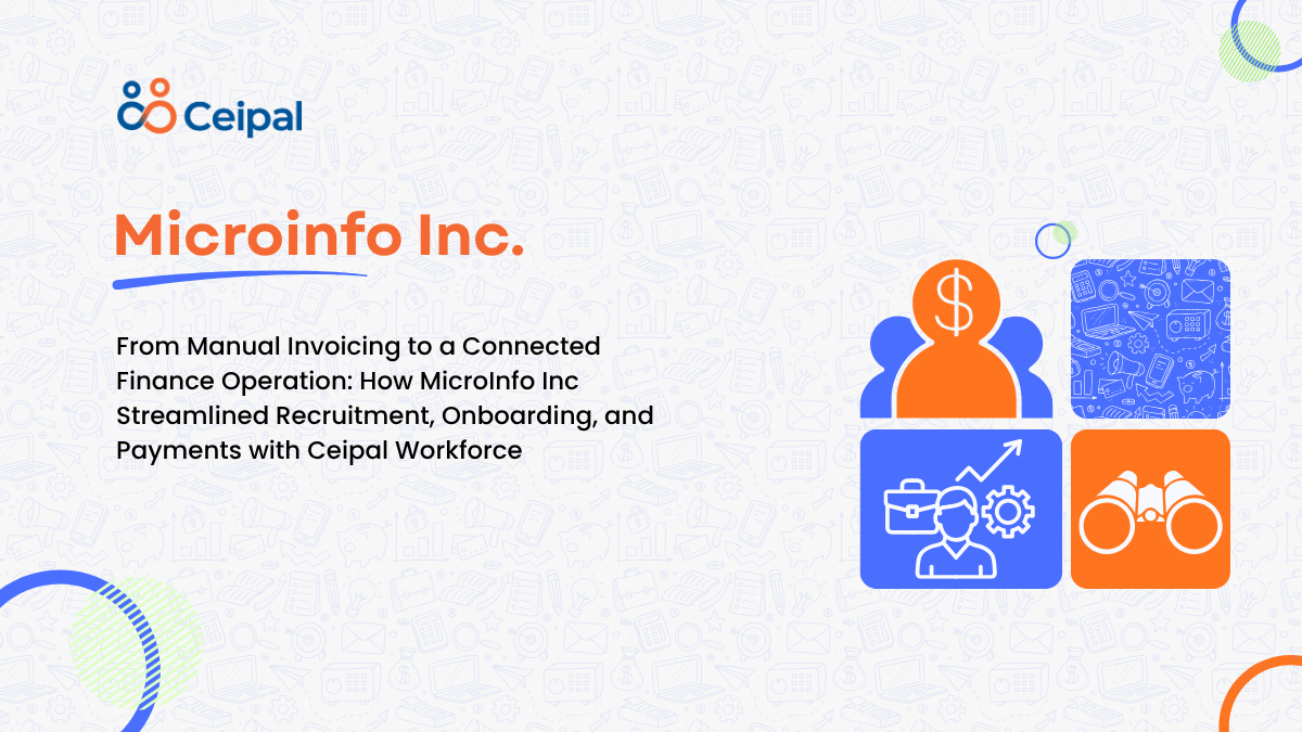 How Microinfo Inc Streamlined Recruitment, Onboarding, and Payments with Ceipal Workforce