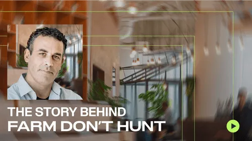 Watch Totango founder, Guy Nirpaz and the story behind Farm Don't Hunt.