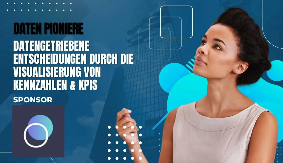 Datengetriebene Entscheidungen durch die Visualisierung von Kennzahlen & KPIs: Wie Unternehmen mit DatenPioniere GmbH fundierte Entscheidungen treffen