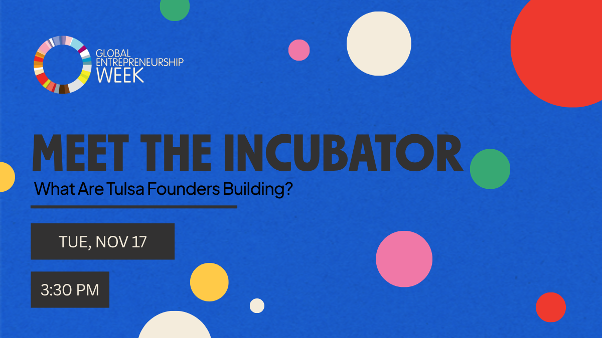 Meet the Incubator: What Are Tulsa Founders Building?
