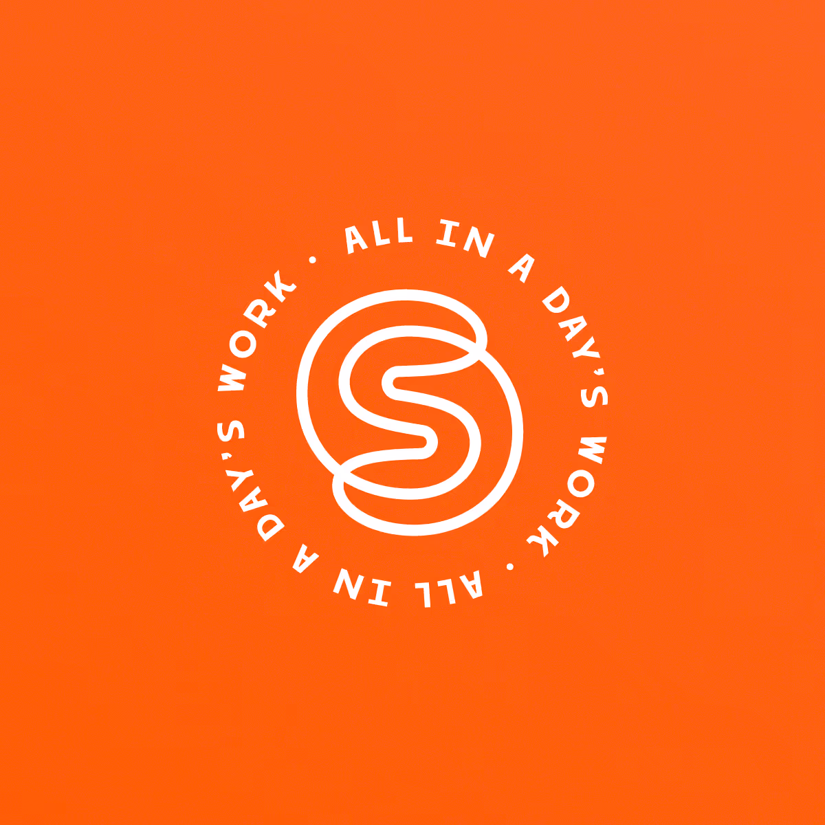 White stylized letter S inside a circle, surrounded by the text 'ALL IN A DAY'S WORK' repeated in a circle on an orange background.