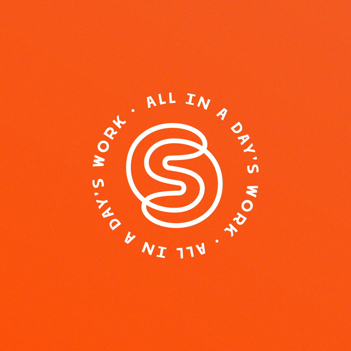 White stylized letter S inside a circle, surrounded by the text 'ALL IN A DAY'S WORK' repeated in a circle on an orange background.