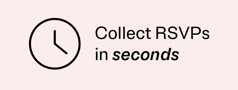 Black clock icon next to text reading 'Collect RSVPs in seconds' on a pale pink background.
