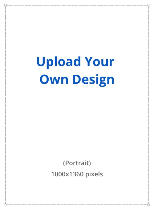 3 template sizes: Portrait, Square, and Landscape. Each with placeholder text 'Upload Your Own Design' in blue and image size specifications below.