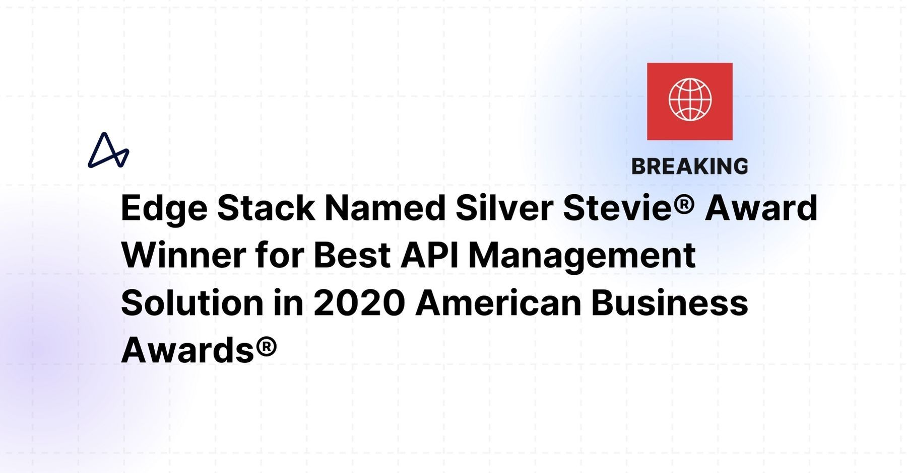 Edge Stack Named Silver Stevie® Award Winner for Best API Management Solution in 2020 American Business Awards®