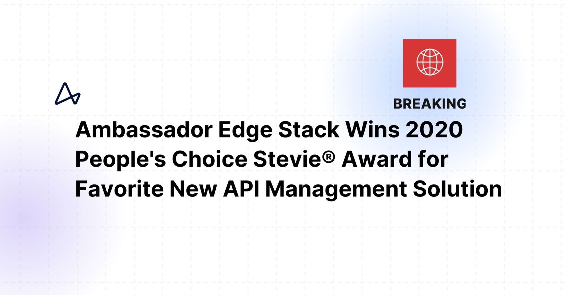 Ambassador Edge Stack Wins 2020 People's Choice Stevie® Award for Favorite New API Management Solution