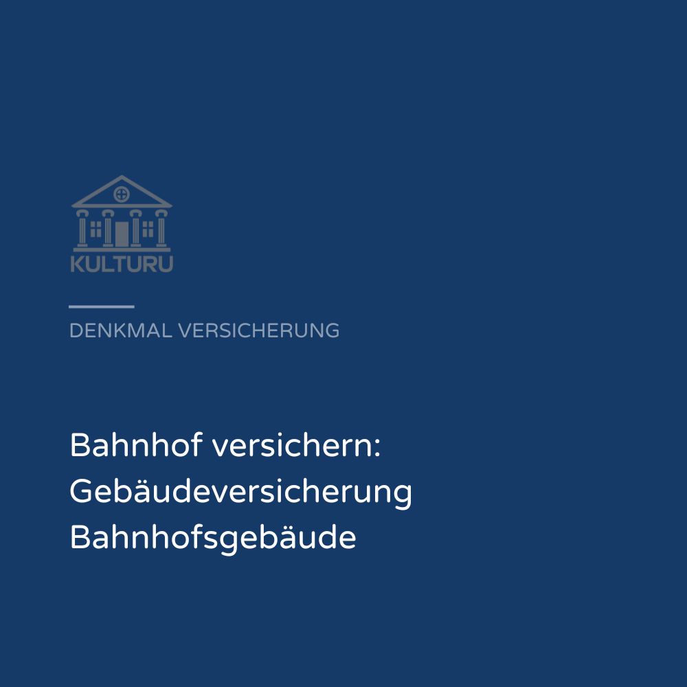 Bahnhof versichern: Gebäudeversicherung Bahnhofsgebäude