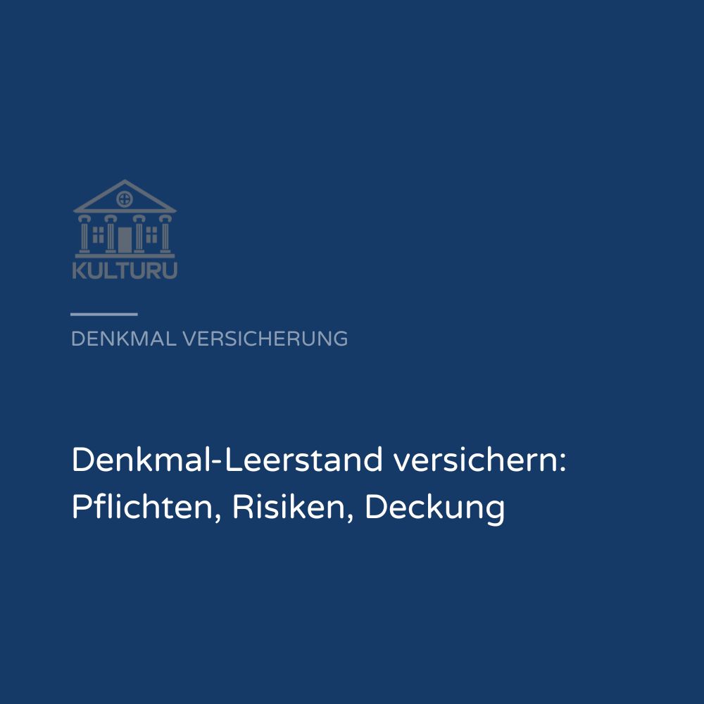 Kulturu Blogbild: Denkmal-Leerstand versichern, Pflichten, Risiken, Deckung