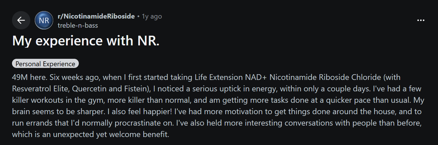Screenshot of a Reddit post sharing a personal experience with nicotinamide riboside (NR), reporting increased energy, mental clarity, motivation, and improved workouts after six weeks.