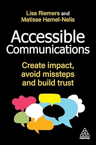 Accessible Communications Create Impact, Avoid Missteps and Build Trust book cover