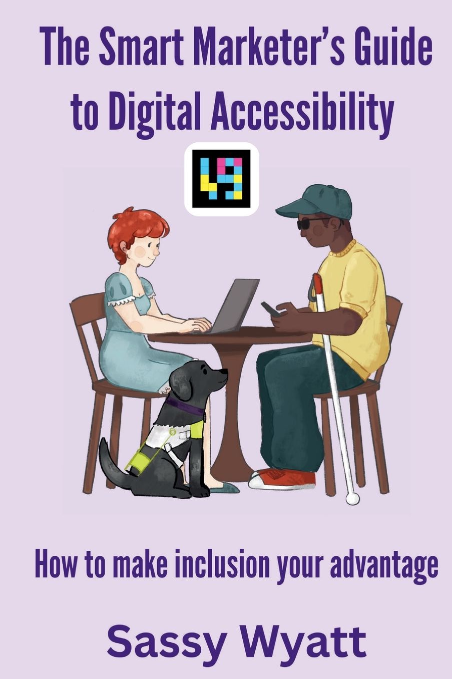 The Smart Marketer's Guide to Digital Accessibility book cover: an illustration of two people at a café table with a laptop, a phone, a white cane and a guide dog, on a pale lilac background