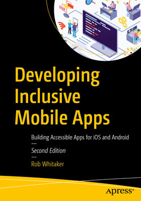 Developing Inclusive Mobile Apps Second Edition cover: yellow title on black with a circular illustration of people around devices and screens