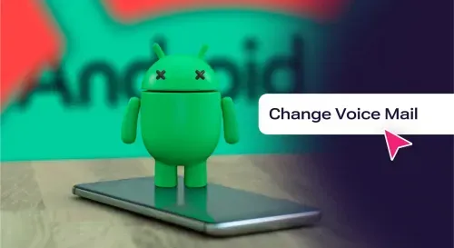 How to Change a Voicemail on Android in Minutes: Complete Guide for 2026