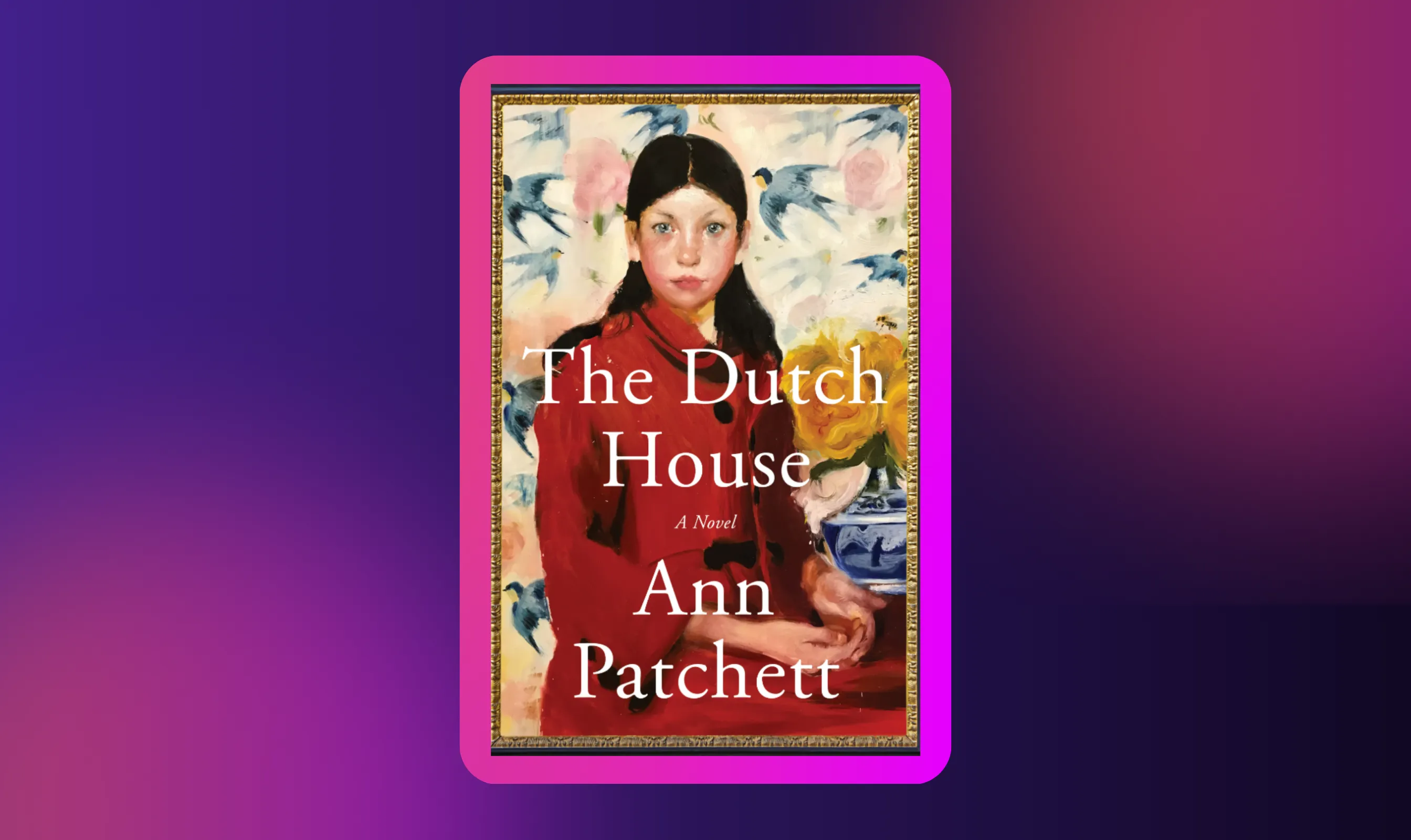 The Dutch House by Ann Patchett