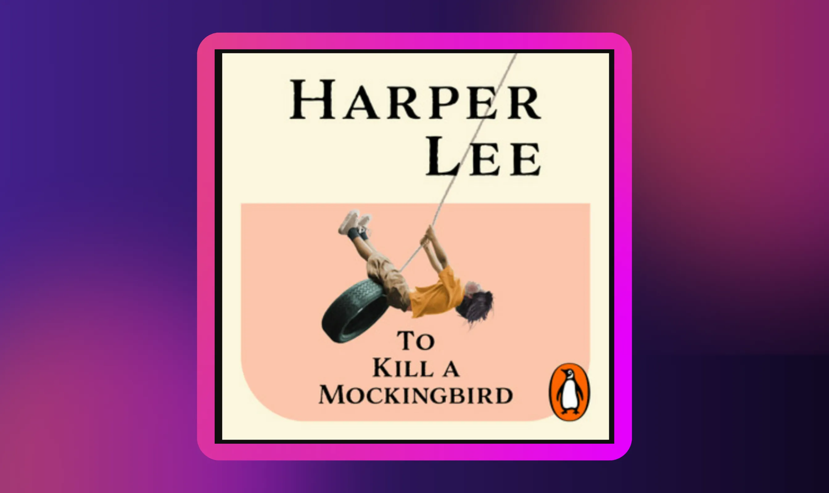 To Kill a Mockingbird by Harper Lee