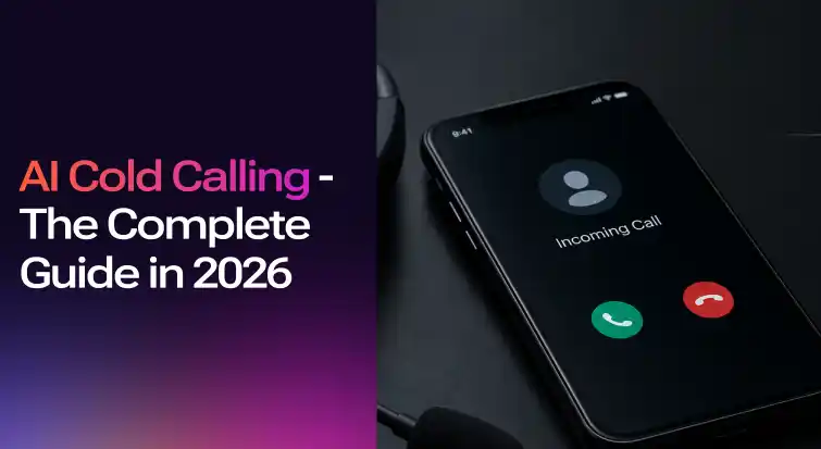 AI Cold Calling - The Complete Guide in 2026